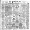Yorkshire Post and Leeds Intelligencer Monday 07 January 1889 Page 1