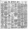 Yorkshire Post and Leeds Intelligencer Wednesday 15 May 1889 Page 1