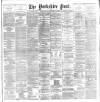 Yorkshire Post and Leeds Intelligencer Monday 23 September 1889 Page 1