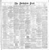 Yorkshire Post and Leeds Intelligencer Wednesday 25 September 1889 Page 1