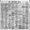 Yorkshire Post and Leeds Intelligencer Tuesday 15 October 1889 Page 1