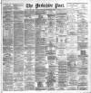 Yorkshire Post and Leeds Intelligencer Thursday 28 November 1889 Page 1