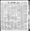 Yorkshire Post and Leeds Intelligencer Friday 07 August 1891 Page 1