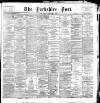 Yorkshire Post and Leeds Intelligencer Tuesday 07 February 1893 Page 1