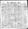 Yorkshire Post and Leeds Intelligencer Tuesday 27 June 1893 Page 1