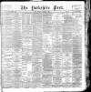 Yorkshire Post and Leeds Intelligencer Tuesday 02 October 1894 Page 1