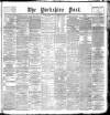 Yorkshire Post and Leeds Intelligencer Wednesday 07 November 1894 Page 1