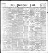 Yorkshire Post and Leeds Intelligencer Wednesday 11 March 1896 Page 1