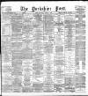 Yorkshire Post and Leeds Intelligencer Saturday 01 August 1896 Page 1