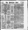 Yorkshire Post and Leeds Intelligencer Friday 18 September 1896 Page 1