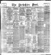 Yorkshire Post and Leeds Intelligencer Saturday 21 November 1896 Page 1