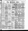 Yorkshire Post and Leeds Intelligencer Wednesday 11 January 1899 Page 1