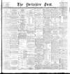 Yorkshire Post and Leeds Intelligencer Thursday 12 January 1899 Page 1