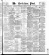 Yorkshire Post and Leeds Intelligencer Tuesday 17 January 1899 Page 1