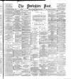 Yorkshire Post and Leeds Intelligencer Thursday 30 March 1899 Page 1