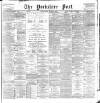 Yorkshire Post and Leeds Intelligencer Friday 31 March 1899 Page 1