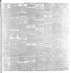 Yorkshire Post and Leeds Intelligencer Saturday 22 July 1899 Page 7