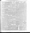 Yorkshire Post and Leeds Intelligencer Thursday 17 August 1899 Page 5