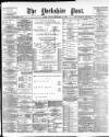 Yorkshire Post and Leeds Intelligencer Friday 01 December 1899 Page 1