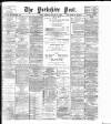 Yorkshire Post and Leeds Intelligencer Tuesday 30 January 1900 Page 1