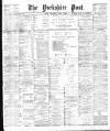Yorkshire Post and Leeds Intelligencer Thursday 05 April 1900 Page 1