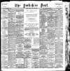 Yorkshire Post and Leeds Intelligencer Monday 30 July 1900 Page 1