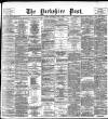 Yorkshire Post and Leeds Intelligencer Saturday 01 June 1901 Page 1