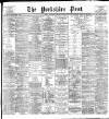 Yorkshire Post and Leeds Intelligencer Saturday 17 August 1901 Page 1