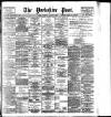 Yorkshire Post and Leeds Intelligencer Tuesday 04 August 1903 Page 1