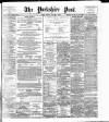 Yorkshire Post and Leeds Intelligencer Friday 02 March 1906 Page 1