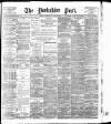 Yorkshire Post and Leeds Intelligencer Wednesday 04 April 1906 Page 1