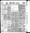 Yorkshire Post and Leeds Intelligencer Tuesday 02 March 1909 Page 1