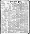 Yorkshire Post and Leeds Intelligencer Friday 15 December 1911 Page 1