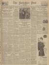 Yorkshire Post and Leeds Intelligencer Monday 15 September 1947 Page 1