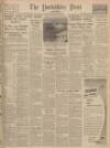 Yorkshire Post and Leeds Intelligencer Thursday 04 September 1947 Page 1