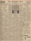 Yorkshire Post and Leeds Intelligencer Wednesday 24 September 1947 Page 1