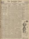 Yorkshire Post and Leeds Intelligencer Monday 03 November 1947 Page 1