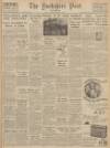 Yorkshire Post and Leeds Intelligencer Thursday 30 December 1948 Page 1
