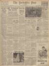 Yorkshire Post and Leeds Intelligencer Thursday 13 April 1950 Page 1