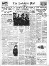 Yorkshire Post and Leeds Intelligencer Friday 12 February 1954 Page 1