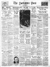 Yorkshire Post and Leeds Intelligencer Thursday 25 February 1954 Page 1