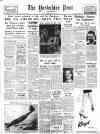 Yorkshire Post and Leeds Intelligencer Monday 28 June 1954 Page 1