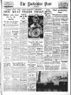 Yorkshire Post and Leeds Intelligencer Monday 05 July 1954 Page 1