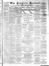 Dundee People's Journal Saturday 23 April 1881 Page 1