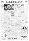 Sheffield Daily Telegraph Monday 20 February 1950 Page 1