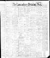 Lancashire Evening Post Friday 31 December 1886 Page 1