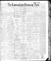 Lancashire Evening Post Monday 03 January 1887 Page 1