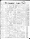 Lancashire Evening Post Wednesday 05 January 1887 Page 1