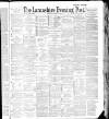 Lancashire Evening Post Saturday 15 January 1887 Page 1