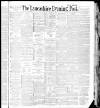 Lancashire Evening Post Tuesday 18 January 1887 Page 1